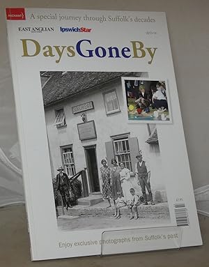 Bild des Verkufers fr Days Gone By 2013-14: A Special Journey Through Suffolk's Decades zum Verkauf von Besleys Books  PBFA