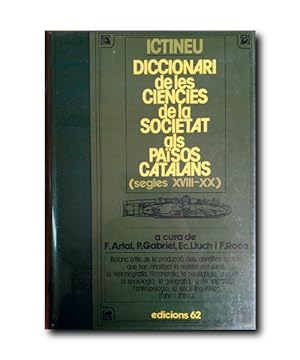 ICTINEU. DICCIONARI DE LES CIENCIES DE LA SOCIETAT ALS PAISOS CATALANS ( Segles XVIII -XX )