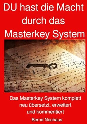 Bild des Verkufers fr DU hast die Macht durch das Masterkey System : Das Masterkey System komplett neu bersetzt, erweitert und kommentiert zum Verkauf von AHA-BUCH GmbH
