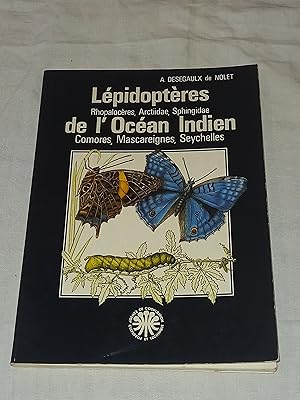 Lépidoptères, Rhopalocères, Arctiidae, Sphingidae de l'Océan indien : Comores, Mascareignes, Seyc...