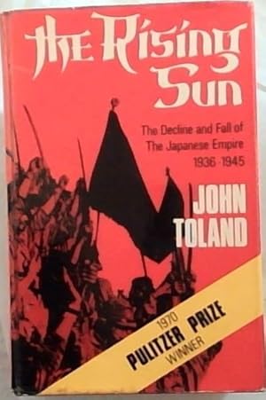 The Rising Sun: The Decline and Fall of by Toland, John