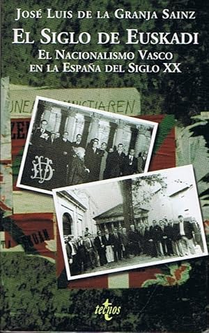 Seller image for EL SIGLO DE EUSKADI. El Nacionalismo Vasco en la Espaa del Siglo XX for sale by Librera Torren de Rueda