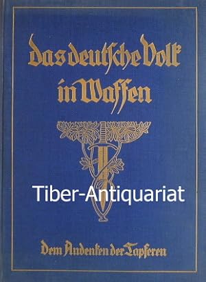 Das deutsche Volk in Waffen. Der Weltkrieg 1914 - 1918. Herausgegeben vom Verbande deutscher Krie...