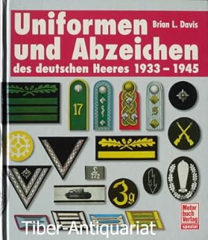 Uniformen und Abzeichen des deutschen Heeres 1933 - 1945. Aus dem Englischen. Motorbuch-Verlag sp...