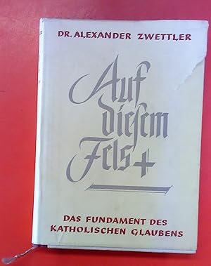 Image du vendeur pour Auf diesem Fels. Das Fundament des katholischen Glaubens. mis en vente par biblion2