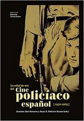 Imagen del vendedor de La edad de oro del cine policaco espaol : (1950-1963) / prlogo de Eduardo Torres-Dulce ; Tonio L. Alarcn [and 6 others]. a la venta por Iberoamericana, Librera