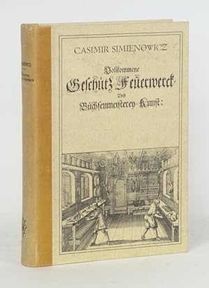 Seller image for Vollkommene Geschtz-Feuerwerck- und Bchsenmeisterey-Kunst. Einfhrung Ernst H. Berninger. for sale by Versandantiquariat Wolfgang Friebes