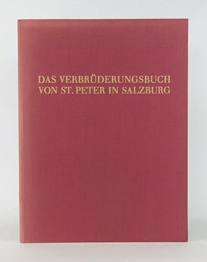 Verbrüderungsbuch von St. Peter in Salzburg. Vollständige Faksimile-Ausgabe im Originalformat der...