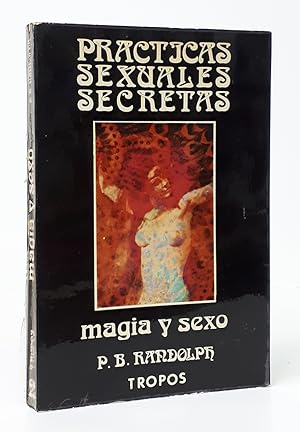 Seller image for Magia y sexo. Prcticas sexuales secretas. for sale by Librera Berceo (Libros Antiguos)