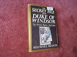 Image du vendeur pour THE SECRET FILE OF THE DUKE OF WINDSOR - The Private Papers 1937-1972 mis en vente par Ron Weld Books