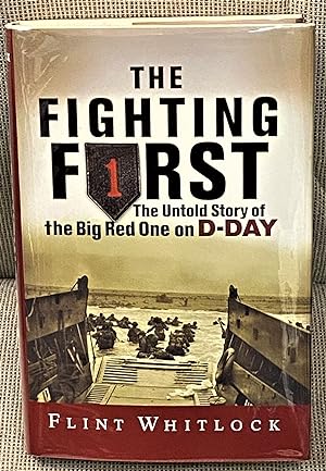 The Fighting First, The Untold Story of the Big Red One on D-Day