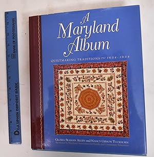 Seller image for A Maryland Album: Quiltmaking Traditions, 1634-1934 for sale by Mullen Books, ABAA