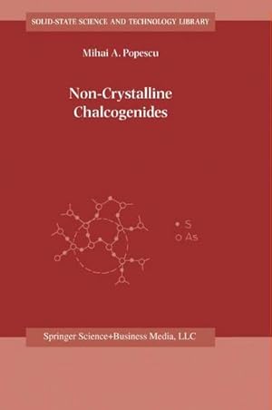 Immagine del venditore per Non-Crystalline Chalcogenicides (Solid-State Science and Technology Library (8), Band 8) venduto da unifachbuch e.K.