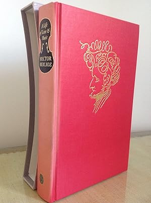 Seller image for A LIFE OF LOVE & MUSIC: THE MEMOIRS OF HECTOR BERLIOZ 1803 - 1865. for sale by Bishops Green Books