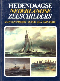 Seller image for Hedendaagse Nederlandse zeeschilders. Contemporary Dutch sea painters for sale by Antiquariaat Parnassos vof