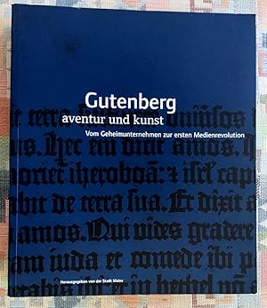 Bild des Verkufers fr Gutenberg - Aventur und Kunst : vom Geheimunternehmen zur ersten Medienrevolution ; anlsslich des 600 Geburtstages von Johannes Gutenberg. hrsg. von der Stadt Mainz. [Katalogkoordination und -red.: Wolfgang Dobras] / Teil von: Bibliothek des Brsenvereins des Deutschen Buchhandels e.V. zum Verkauf von BBB-Internetbuchantiquariat