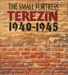 Imagen del vendedor de The small fortress Terezin 1940 - 1945 a la venta por Antiquariaat Parnassos vof