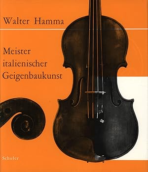 Meister italienischer Geigenbaukunst. Italian Violin Makers. Maitres Luthiers Italiens.