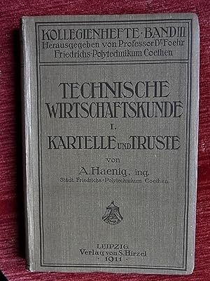 Technische Wirtschaftskunde. Bd.1: Kartelle und Truste.