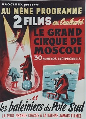 " LE GRAND CIRQUE DE MOSCOU / LES BALEINIERS DU PÔLE SUD" Affiche originale entoilée / Documentai...