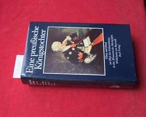 Bild des Verk�ufers f�r Eine preussische K�nigstochter : Glanz u. Elend am Hofe d. Soldatenk�nigs in d. Memoiren d. Markgr�fin Wilhelmine von Bayreuth. Aus d. Franz. �bers. u. 1910 hrsg. von Annette Kolb. Neu hrsg. von Ingeborg Weber-Kellermann. zum Verkauf von Versandantiquariat buch-im-speicher