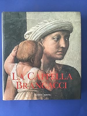 Imagen del vendedor de LA CAPPELLA BRANCACCI a la venta por Il Mondo Nuovo