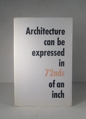 Seller image for Architecture can be expressed in 72nds of an inch. A visual and literary discovery of Porthsmouth Village by the grade six students of Porthsmouth Public School for sale by Guy de Grosbois