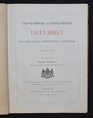 Xylographische und typographische Incunabeln der Königlichen Öffentlichen Bibliothek zu Hannover....