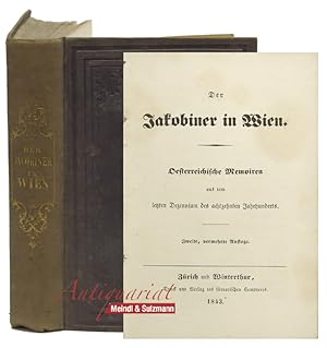 Der Jakobiner in Wien. Oesterreichische Memoiren aus dem letzten Dezennium des achtzehnten Jahrhu...