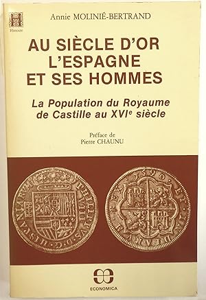 Imagen del vendedor de Au Sicle d'or l'Espagne et ses hommes. La population du Royaume de Castille au XVIe sicle. Prface de Pierre Chaunu. a la venta por Rometti Vincent