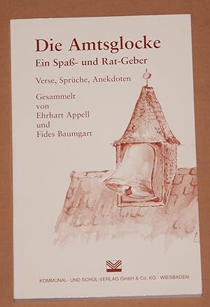 Die Amtsglocke - Ein Spaß und Rat-Geber - Verse, Sprüche, Anekdoten