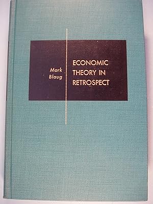 Economic Theory in Retrospect by Mark Blaug Economic Theory in Retrospect by Mark Blaug