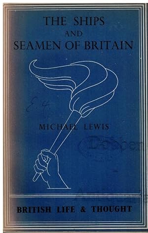 The Ships and Seamen of Britain. British Life and Thought (No. 7).