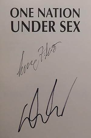 Seller image for One Nation Under Sex (SIGNED by authors) How the Private Lives of Presidents, First Ladies and Their Lovers Changed the Course of American History. for sale by William Chrisant & Sons, ABAA, ILAB. IOBA, ABA, Ephemera Society