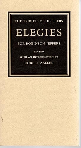 Imagen del vendedor de Elegies for Robinson Jeffers: The Tribute of His Peers a la venta por Dorley House Books, Inc.