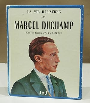 Bild des Verkufers fr La vie illustre de Marcel Duchamp. Avec 12 dessins d'Andr Raffray. zum Verkauf von Dieter Eckert