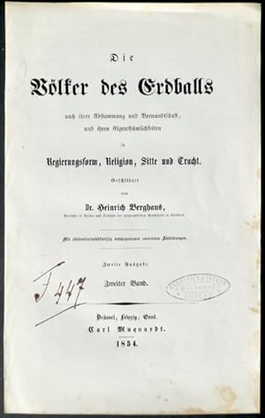 Bild des Verkufers fr Die Vlker des Erdballs nach ihrer Abstammung und Verwandtschaft, und ihren Eigenthmlichkeiten in Regierungsform, Religion, Sitte und Tracht. Geschildert von Dr. Heinrich Berghaus, Professor in Berlin und Director der geographischen Kunstschule in Potsdam. [Mit einhundertundfunfzig naturgetreuen colorirten Abbildungen]. Zweite Ausgabe. Zweiter Band. zum Verkauf von Franz Khne Antiquariat und Kunsthandel