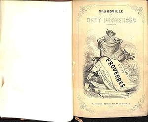 Cent proverbes par Grandville et par trois tetes dans un bonet