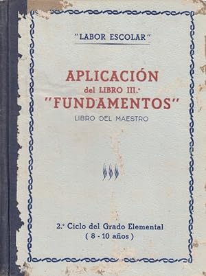 Imagen del vendedor de APLICACIN ESCOLAR DE FUNDAMENTOS. LIBRO III. 2 CICLO DE ENSEANZA ELEMENTAL (8 A 10 AOS) LIBRO DEL MAESTRO a la venta por Librera Vobiscum