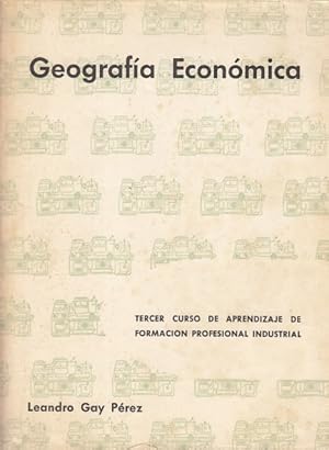 Image du vendeur pour GEOGRAFA ECONMICA. TERCER CURSO DE APRENDIZAJE DE FORMACIN PROFESIONAL INDUSTRIAL mis en vente par Librera Vobiscum