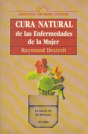 Imagen del vendedor de CURA NATURAL DE LAS ENFERMEDADES DE LA MUJER a la venta por Librera Vobiscum