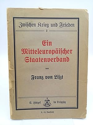 Imagen del vendedor de Ein Mitteleuropischer Staatenverband als nchstes Ziel der deutschen auswrtigen Politik (Zwischen Krieg und Frieden, Band 2) a la venta por Antiquariat Smock