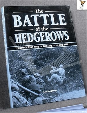 Immagine del venditore per The Battle of the Hedgerows: Bradley's First Army in Normandy, June-July 1944 venduto da BookLovers of Bath