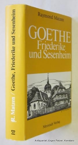 Goethe, Friederike und Sesenheim. 3., erweiterte Auflage. Kehl, Morstadt Verlag, 1985. Mit Illust...