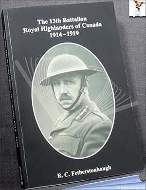 Image du vendeur pour The 13th. Battalion Royal Highlanders of Canada, 1914-1919 mis en vente par BookLovers of Bath