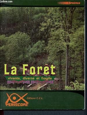 Bild des Verkufers fr La fort vivante, diverse et fragile - Srie Sphres (Collection Priscope) zum Verkauf von Le-Livre