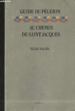 Seller image for Guide du Plerin au cheminde Saint Jacques for sale by Le-Livre