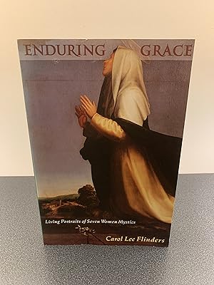 Seller image for Enduring Grace: Living Portraits of Seven Women Mystics [SIGNED] for sale by Vero Beach Books