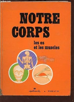Bild des Verkufers fr Notre corps les os et les muscles - Collection Rouge et Or. zum Verkauf von Le-Livre