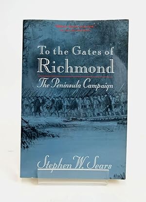 Imagen del vendedor de TO THE GATES OF RICHMOND: THE PENINSULA CAMPAIGN a la venta por Stella & Rose's Books, PBFA